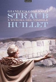 Straub/Huillet. L'enigma del visibile - Librerie.coop