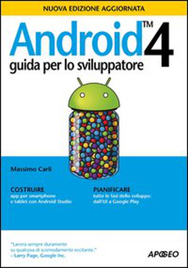 Android 4. Guida per lo sviluppatore - Librerie.coop Android 4. Guida per lo sviluppatore - Librerie.coop