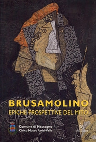 Brusamolino. Epiche prospettive del mito - Librerie.coop