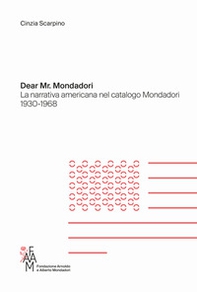 Dear Mr. Mondadori. La narrativa americana nel catalogo Mondadori 1930-1968 - Librerie.coop
