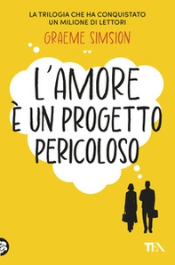 L'amore è un progetto pericoloso - Librerie.coop