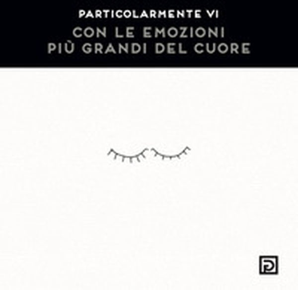 Con le emozioni più grandi del cuore - Librerie.coop Con le emozioni più grandi del cuore - Librerie.coop