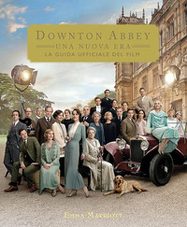 Downton Abbey. Una nuova era. La guida ufficiale del film - Librerie.coop Downton Abbey. Una nuova era. La guida ufficiale del film - Librerie.coop