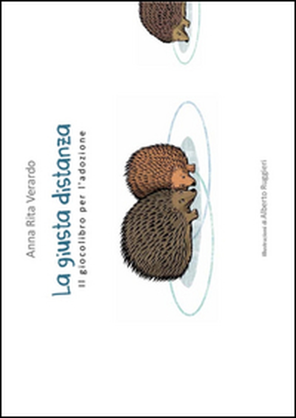 La giusta distanza. Il giocolibro per l'adozione - Librerie.coop La giusta distanza. Il giocolibro per l'adozione - Librerie.coop
