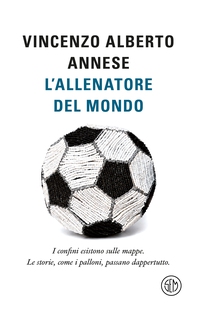 L'allenatore del mondo - Librerie.coop