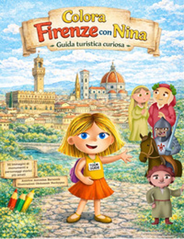Colora Firenze con Nina. Un libro da colorare per bambini e adulti alla scoperta di Firenze - Librerie.coop