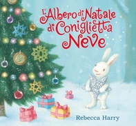 L'albero di Natale di Coniglietta Neve - Librerie.coop