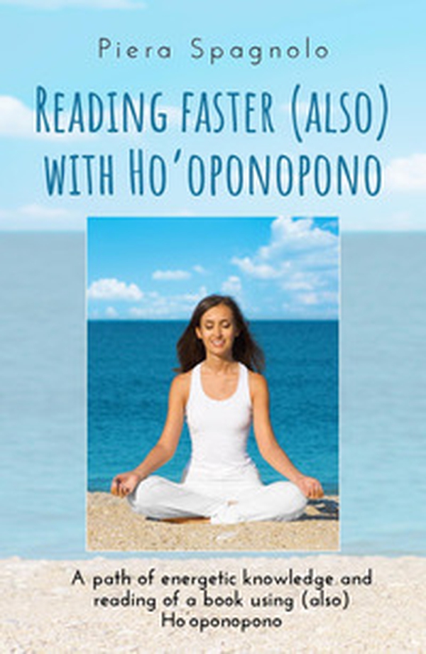 Reading faster (also) with Ho'oponopono - Librerie.coop Reading faster (also) with Ho'oponopono - Librerie.coop