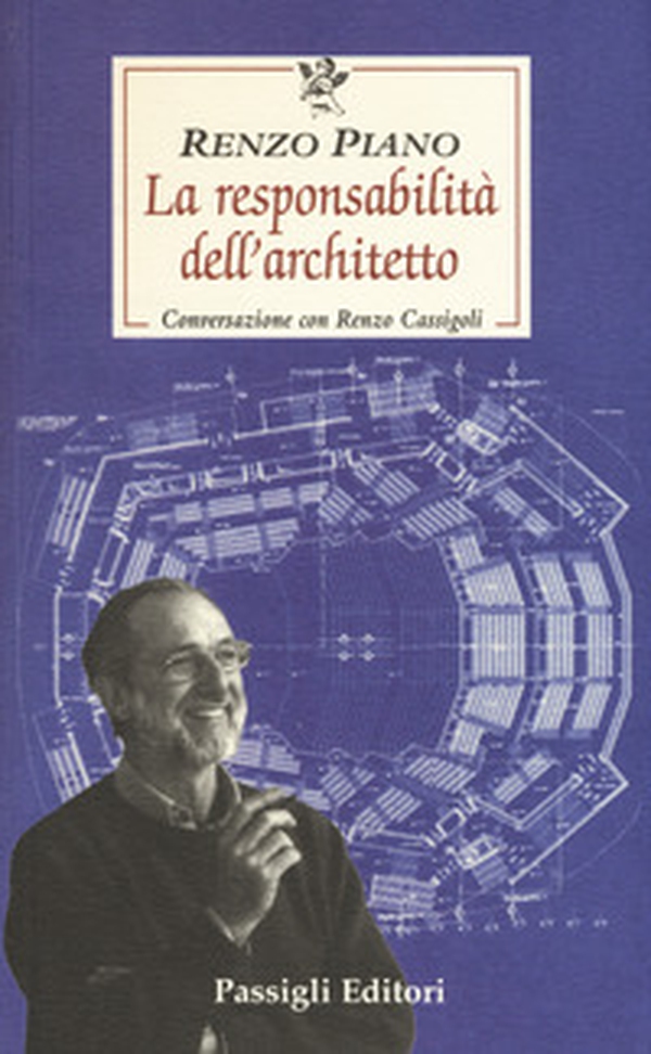 La responsabilità dell'architetto. Conversazione con Renzo Cassigoli - Librerie.coop La responsabilità dell'architetto. Conversazione con Renzo Cassigoli - Librerie.coop