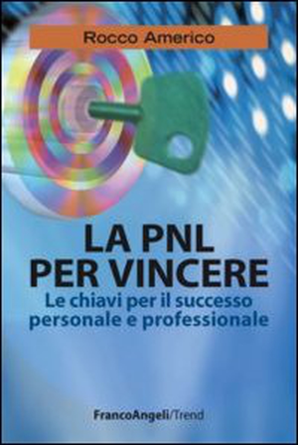 La PNL per vincere. Le chiavi per il successo personale e professionale - Librerie.coop
