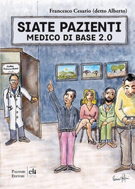 Siate pazienti. Medico di base 2.0 - Librerie.coop Siate pazienti. Medico di base 2.0 - Librerie.coop