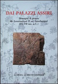 Dai palazzi assiri. Catalogo della mostra - Librerie.coop