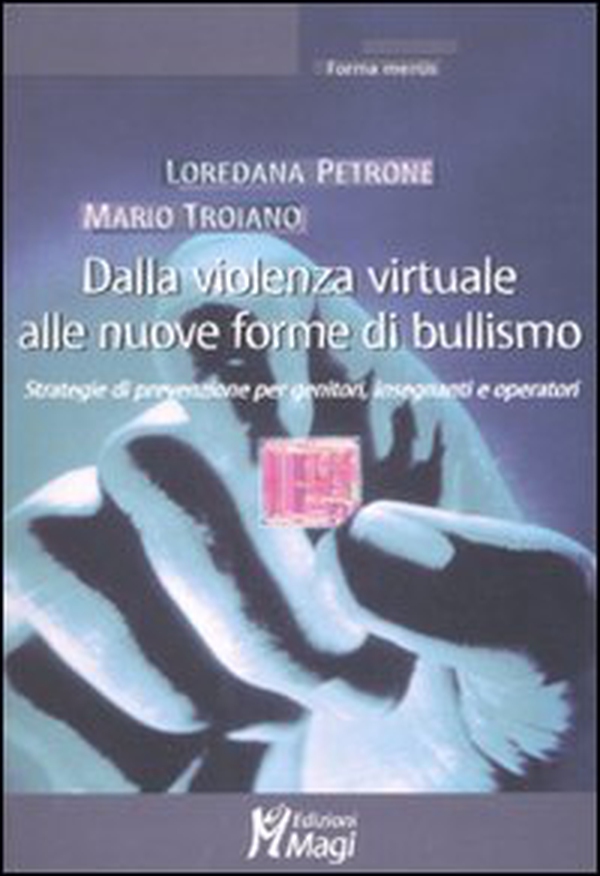 Dalla violenza virtuale alle nuove forme di bullismo. Strategie di prevenzione per genitori, insegnanti e operatori - Librerie.coop Dalla violenza virtuale alle nuove forme di bullismo. Strategie di prevenzione per genitori, insegnanti e operatori - Librerie.coop