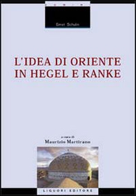 L'idea di Oriente in Hegel e Ranke - Librerie.coop