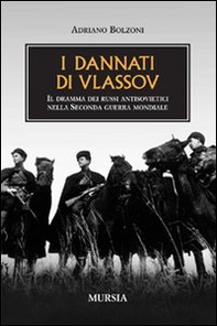 I dannati di Vlassov. Il dramma dei russi antisovietici nella seconda guerra mondiale - Librerie.coop