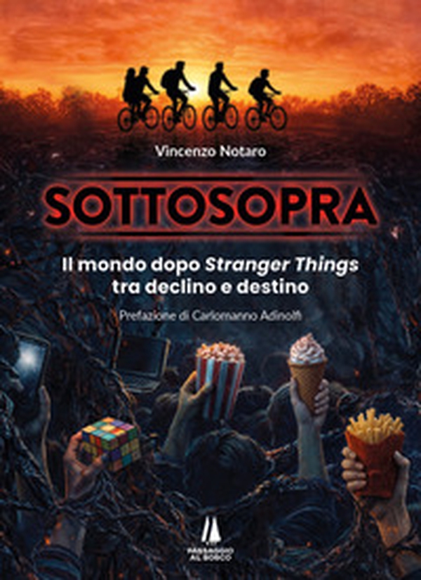 Sottosopra. Il mondo dopo Stranger Things tra declino e destino - Librerie.coop