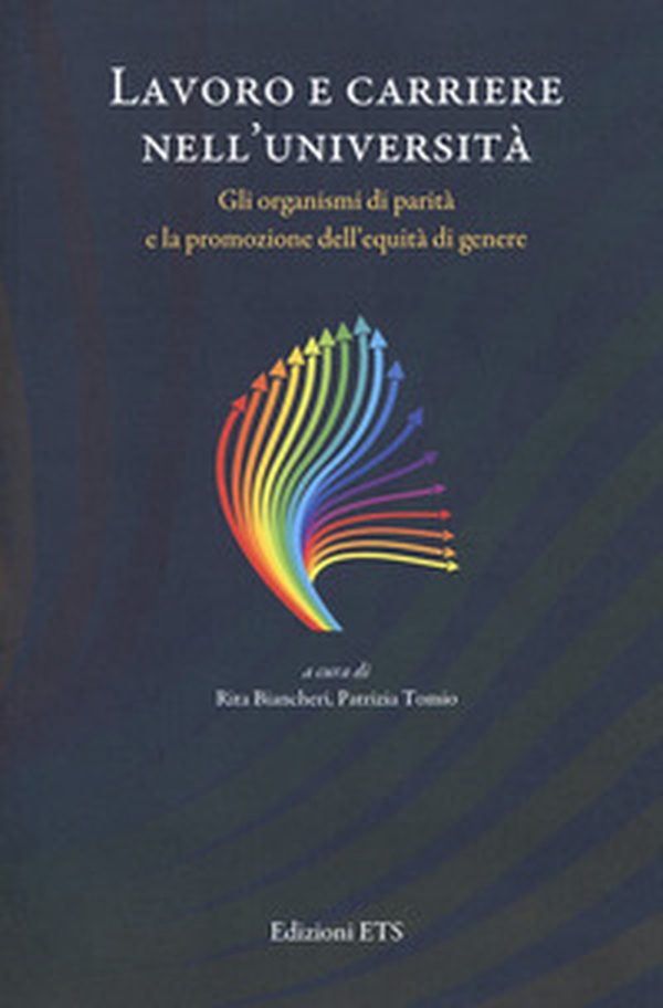 Lavoro e carriere nell'università. Gli organismi di parità e la promozione dell'equità di genere - Librerie.coop Lavoro e carriere nell'università. Gli organismi di parità e la promozione dell'equità di genere - Librerie.coop