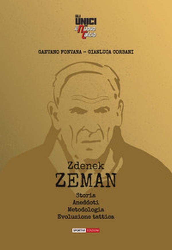 Zdenek Zeman. Storia, aneddoti, metodologia, evoluzione tattica - Librerie.coop Zdenek Zeman. Storia, aneddoti, metodologia, evoluzione tattica - Librerie.coop