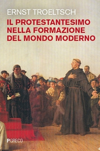 Il protestantesimo nella formazione del mondo moderno (rist. anast.) - Librerie.coop