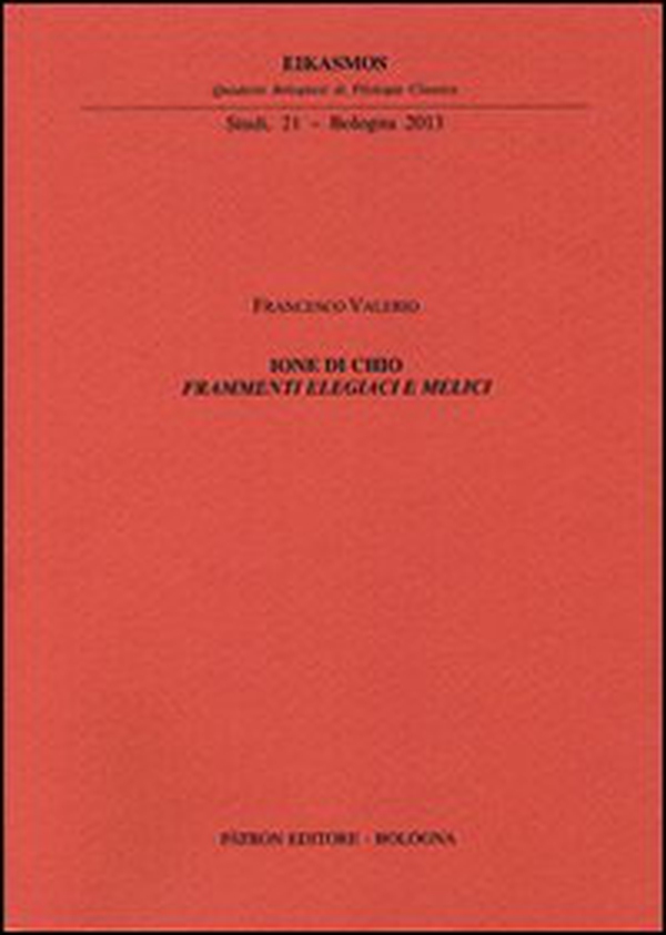 Ione di Chio. Frammenti elegiaci e melici - Librerie.coop Ione di Chio. Frammenti elegiaci e melici - Librerie.coop