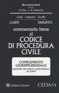 Commentario breve al codice di procedura civile. Complemento giurisprudenziale. Edizione per prove concorsuali ed esami - Librerie.coop
