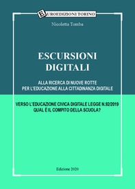 Escursioni digitali. Alla ricerca di nuove rotte per l'educazione alla cittadinanza digitale - Librerie.coop Escursioni digitali. Alla ricerca di nuove rotte per l'educazione alla cittadinanza digitale - Librerie.coop