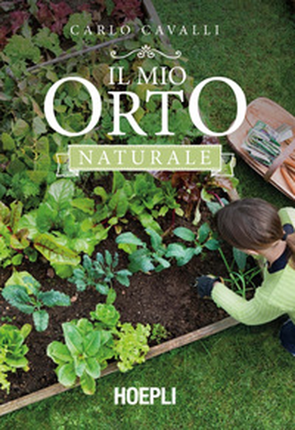 Il mio orto naturale - Librerie.coop Il mio orto naturale - Librerie.coop