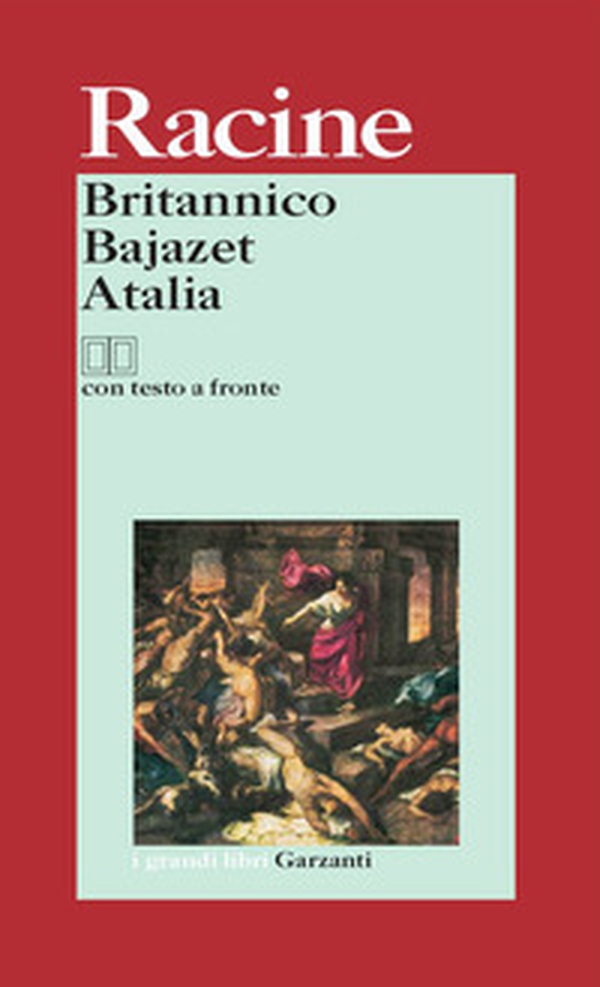 Britannico-Bajazet-Atalia. Testo francese a fronte - Librerie.coop Britannico-Bajazet-Atalia. Testo francese a fronte - Librerie.coop