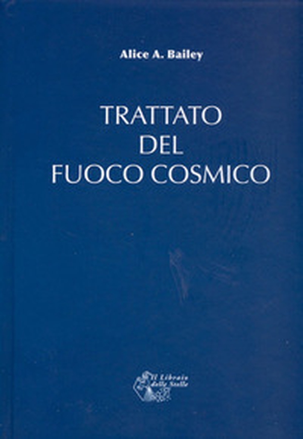 Trattato del fuoco cosmico - Librerie.coop Trattato del fuoco cosmico - Librerie.coop