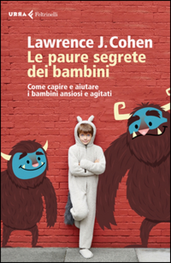 Le paure segrete dei bambini. Come capire e aiutare i bambini ansiosi e agitati - Librerie.coop Le paure segrete dei bambini. Come capire e aiutare i bambini ansiosi e agitati - Librerie.coop