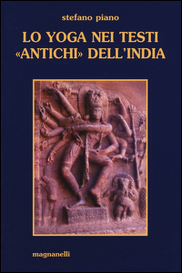 Lo yoga nei testi «antichi» dell'India - Librerie.coop Lo yoga nei testi «antichi» dell'India - Librerie.coop