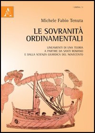 Le sovranità ordinamentali. Lineamenti di una teoria a partire da Santi Romano e dalla scienza giuridica del Novecento - Librerie.coop
