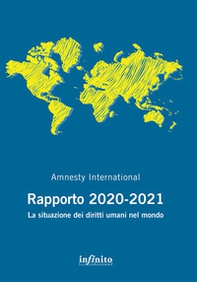 Amnesty International. Rapporto 2020-2021. La situazione dei diritti umani nel mondo - Librerie.coop Amnesty International. Rapporto 2020-2021. La situazione dei diritti umani nel mondo - Librerie.coop