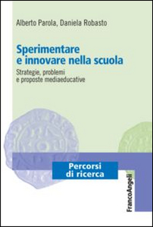 Sperimentare e innovare nella scuola. Strategie, problemi e proposte mediaeducative - Librerie.coop Sperimentare e innovare nella scuola. Strategie, problemi e proposte mediaeducative - Librerie.coop