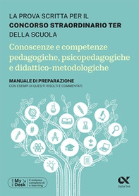 Concorso TER 2023. Conoscenze e competenze pedagogiche, psicopedagogiche e didattico-metodologiche. Manuale di preparazione con esempi di quesiti, svolti e commentati - Librerie.coop