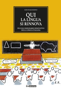 Qui la lingua si rinnova. Piccolo dizionario innovativo della lingua italiana - Librerie.coop