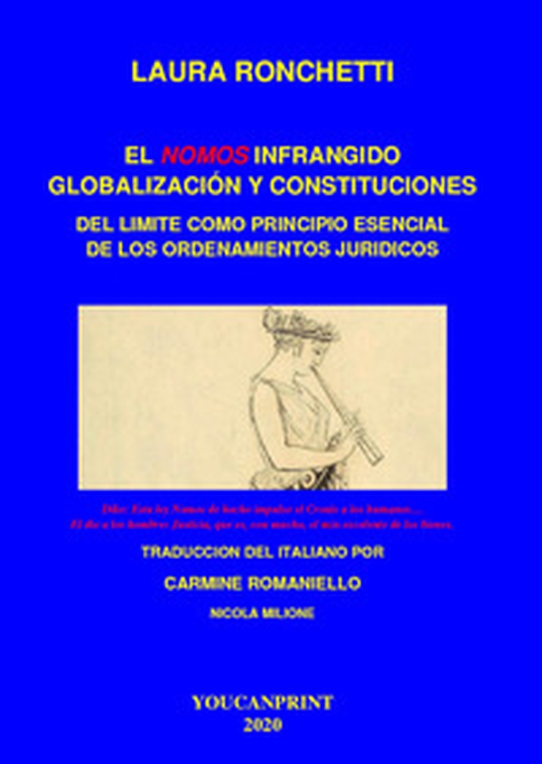El nomos infrangido: globalización y constituciones. Del limite como principio esencial de los ordenamientos juridicos - Librerie.coop El nomos infrangido: globalización y constituciones. Del limite como principio esencial de los ordenamientos juridicos - Librerie.coop