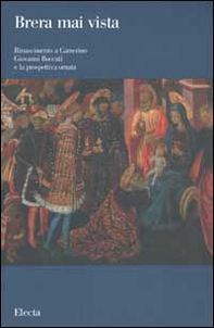 Rinascimento a Camerino Giovanni Boccati e la prospettiva ornata - Librerie.coop
