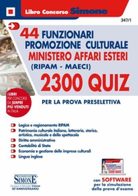 44 funzionari per la promozione culturale Ministero Affari Esteri (Ripam - MAECI). 2300 quiz per la prova preselettiva - Librerie.coop 44 funzionari per la promozione culturale Ministero Affari Esteri (Ripam - MAECI). 2300 quiz per la prova preselettiva - Librerie.coop