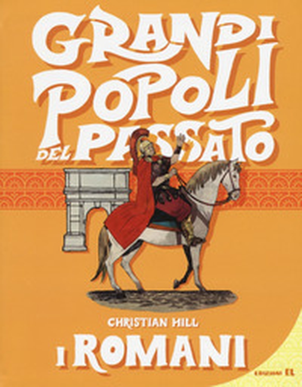 I romani. Grandi popoli del passato - Librerie.coop I romani. Grandi popoli del passato - Librerie.coop