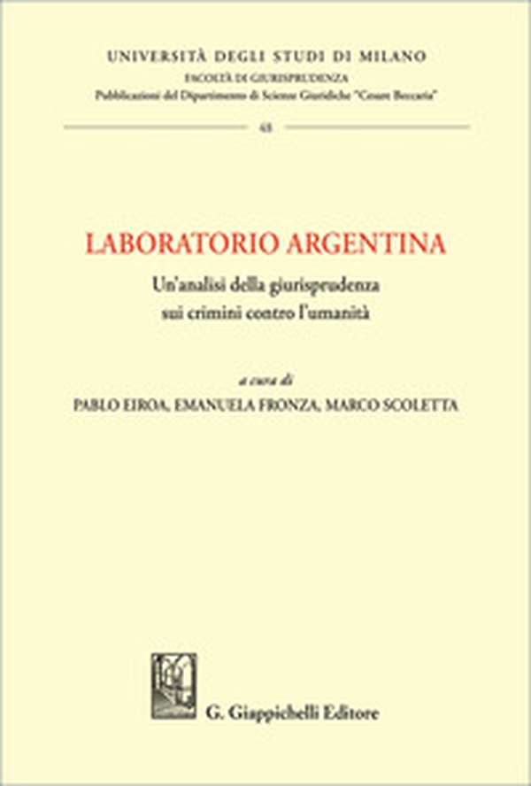 Laboratorio Argentina. Un'analisi della giurisprudenza sui crimini contro l'umanità - Librerie.coop