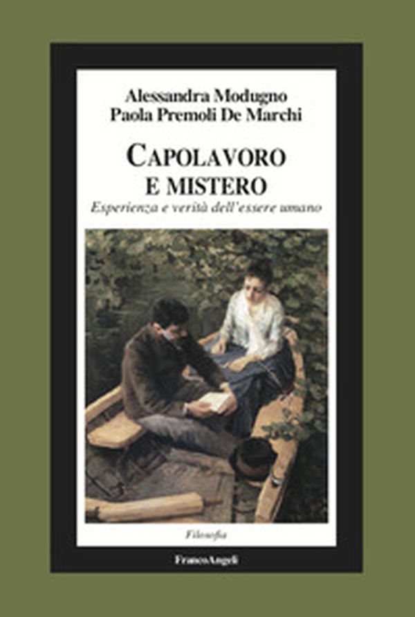 Capolavoro e mistero. Esperienza e verità dell'essere umano - Librerie.coop Capolavoro e mistero. Esperienza e verità dell'essere umano - Librerie.coop