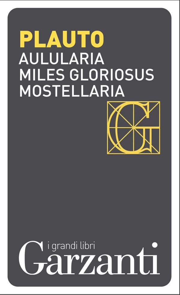 Aulularia – Miles gloriosus – Mostellaria - Librerie.coop Aulularia – Miles gloriosus – Mostellaria - Librerie.coop