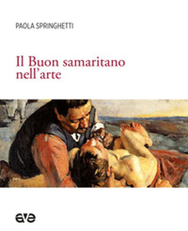 Il Buon samaritano nell'arte - Librerie.coop Il Buon samaritano nell'arte - Librerie.coop
