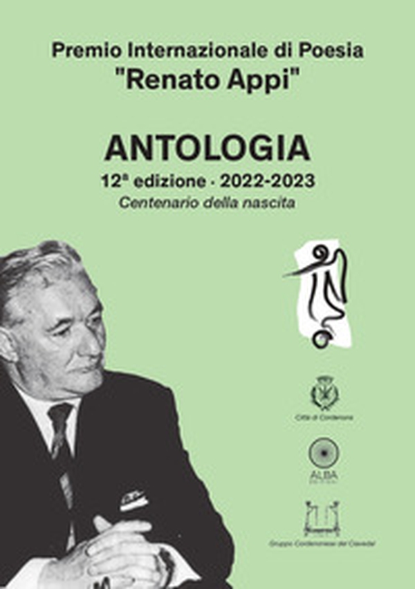 Premio Internazionale di poesia «Renato Appi». Antologia - Librerie.coop Premio Internazionale di poesia «Renato Appi». Antologia - Librerie.coop
