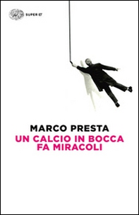 Un calcio in bocca fa miracoli - Librerie.coop