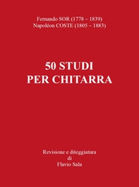 Fernando Sor-Napoléon Coste. 50 studi per chitarra - Librerie.coop