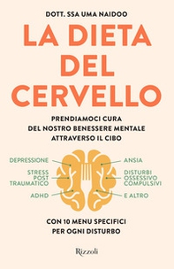 La dieta del cervello. Prendiamoci cura del nostro benessere mentale attraverso il cibo - Librerie.coop