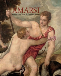 Amarsi. L'amore nell'arte da Tiziano a Banksy - Librerie.coop