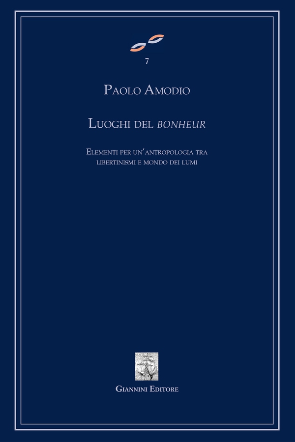 Luoghi del bonheur. Elementi per un'antropologia tra libertinismi e mondo dei lumi - Librerie.coop Luoghi del bonheur. Elementi per un'antropologia tra libertinismi e mondo dei lumi - Librerie.coop